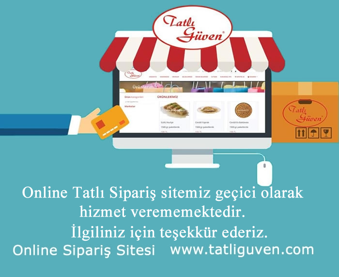 Tatlı Güven Online Tatlı Siparişi için tıklayınız